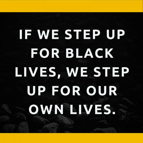 If we step up for Black lives, we step