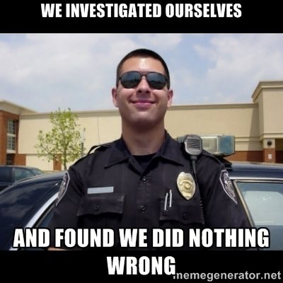 A meme about police investigations into police misconduct