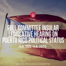 Here Is the FULL VIDEO of the Insular Affairs Legislative Hearing on Puerto Rico Political Status