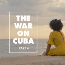 The War on Cuba (EPISODE 4)